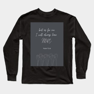 I will always have HOPE | Bible verse Long Sleeve T-Shirt